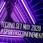 Techno Set May 2020 SportVSConfinement