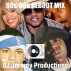 DJ Jeremy 90s 2000s Hip Hop RNB Re-Boot Mix