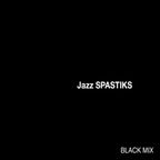 Jazz Spastiks - Black Mix