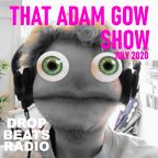THAT ADAM GOW SHOW - JULY 2020