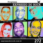 Expresso do Rock - Programa 272