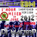 DJMP GERMANY LIVE SET EDM JUNE 2012  (Shortened version 1 hr Hour)