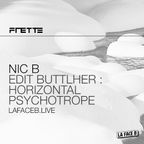 FRETTE - Nic B |  Edit Buttlher : Horizontal Psychotrope 2020-12-27