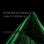 In The Mix w/ Frankman 2016/11/13