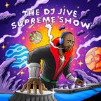 THE DJ JIVE SUPREME SHOW #81
