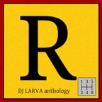 Radió Meduse MagiQ: DJ LARVA - Anthology Reverse - May 2021