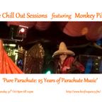 The Chill Out Sessions Oct 2016 ft Monkey Pilots 'Pure Parachute: 25 Years of Parachute Music'