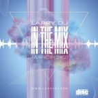 Larry DJ In The Mix March 2K21