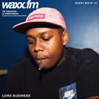 @WAXXFM Guest Mix No. 18: Lord Business