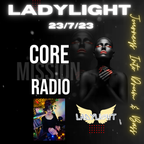 LadyLight's Journeys Into Drum & Bass - Core Mission Radio 23/7/23