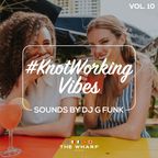 #KnotWorking Vibes, Vol. 10 - Happy Hour Mix