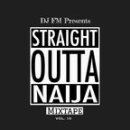 DJ FM || Straight Outta Naija Mixtape Vol. 1