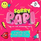 A Sorry Papi Mix by DJ Your Girl Flav a.k.a. Flavia Abadía