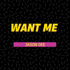 Want Me (Jason Dee & Dj Element Remix)