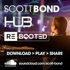SCOTT BOND - THE HUB RΞBOOTΞD [DOWNLOAD > PLAY > SHARE!!!]