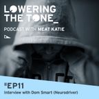 Meat Katie 'Lowering The Tone Ep11 (With Dom Smart Interview)