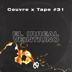 Couvre x Tape #31 - El Irreal Veintiuno
