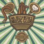 Mr. Belt & Wezol's Music Club #028