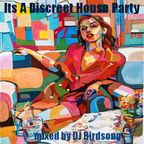 Its A Discreet House Party