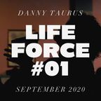Danny Taurus presents LIFEFORCE 01 September 2020