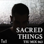 Sacred Things : TiU Mix 63