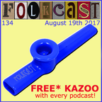 FolkCast 134 - 19th August 2017