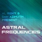 Dan Azimuth & Al Risky present: Astral Frequencies