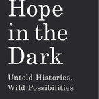 Rebecca Solnit "Hope in the Dark"
