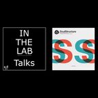 In The Lab Talks 2 with SoulStructure