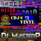 DJ MasterP Mixed in  AUGUST 2010 CDJs and VINYL Stay safe at home 2020 (Dance Music)