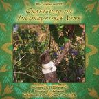 Grafted to the Incorruptible Vine
