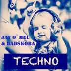Jay O`Mel & BadSkoba = TECHNO !!!