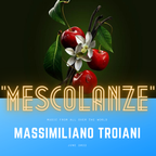Mescolanze - Massimiliano Troiani Giugno 2022
