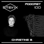 Stevix - Podcast 100 - CHRISTINE B