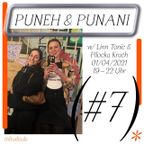 Puneh & Punani #7 w/ Linn Tonic & Pilocka Krach // 01.04.21