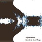 Nam Shub Code Merger _ Signal Deluxe _ BLAQCAST043