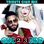 Madonna Feat Maluma - MEDELLIN (adr23mix) OBSESSIVE CLUB MIX 1 Special DJs Editions