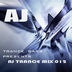 Trance Bass Presents Trance Mix 012 By AJ Chen