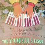 Mr. Hammond Plays Spring Soul & Disco