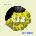 WXMB 2 Mix 022 - Sweet Lemonade