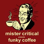 Mister Critical - Funky Coffee
