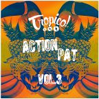 Tropico! Vol. 3 - Action Pat