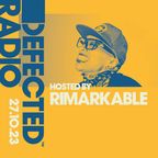 Defected Radio Show Hosted by Rimarkable 27.10.23