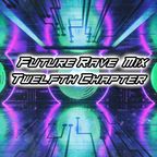 Future Rave Mix Twelfth Chapter