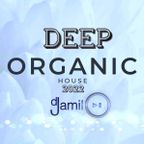 Jamil - Organic Deep House 2022