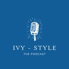 Ivy Style: The Podcast Episode 1 Part 1