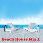 Beach House Mix 2