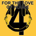 For the love of house vol 4
