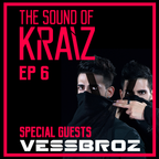 The Sound of KRAIZ - EP 6 - Special guests: Vessbroz