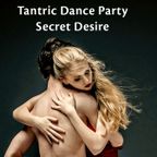 Tantric Dance Party The Hague - Secret Desire
